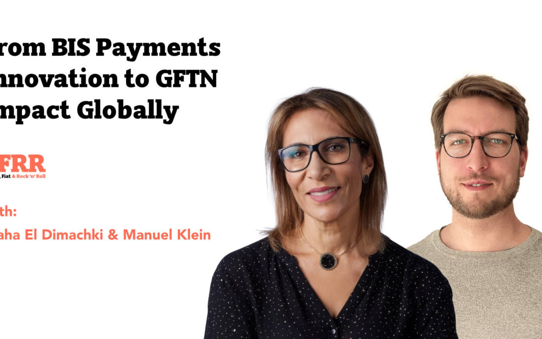 From BIS Payments Innovation to GFTN Impact Globally