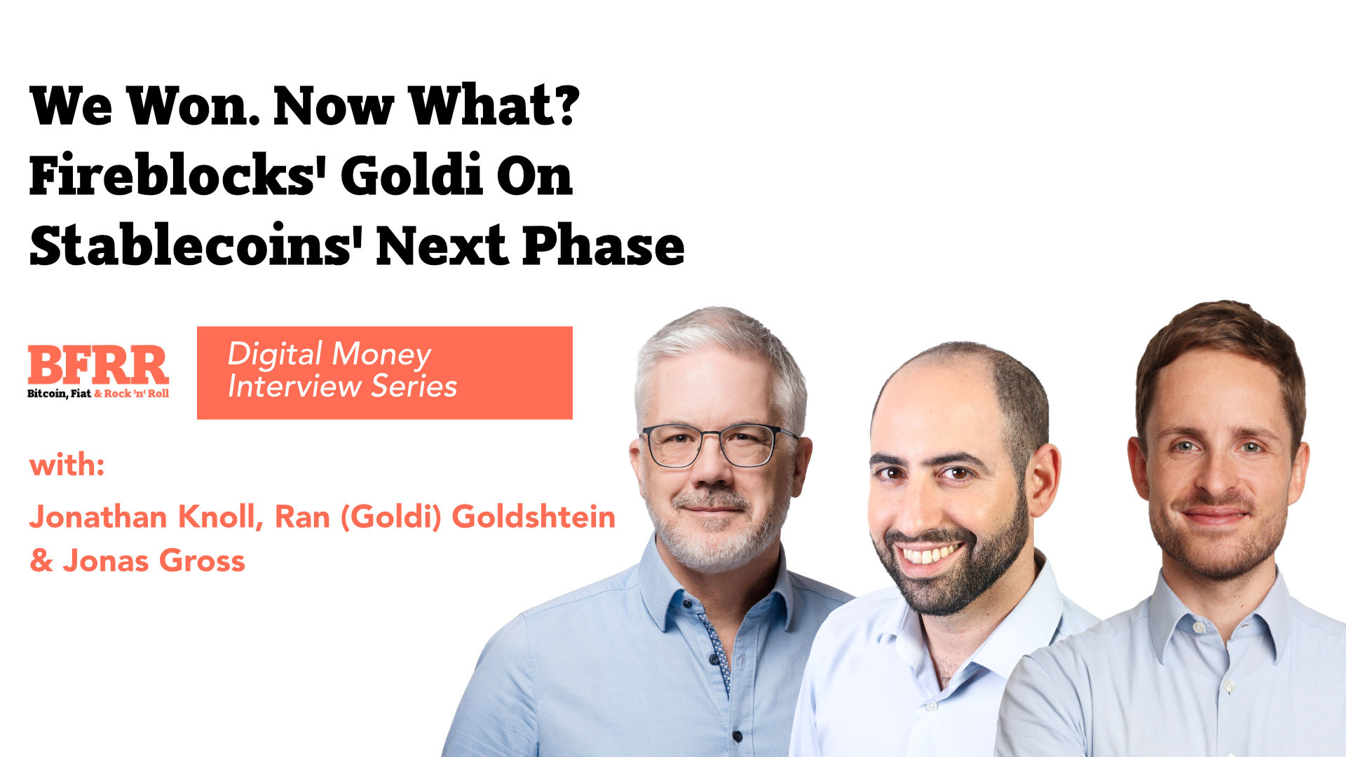 We won. Now what? Fireblocks' Goldi on stablecoins' next phase