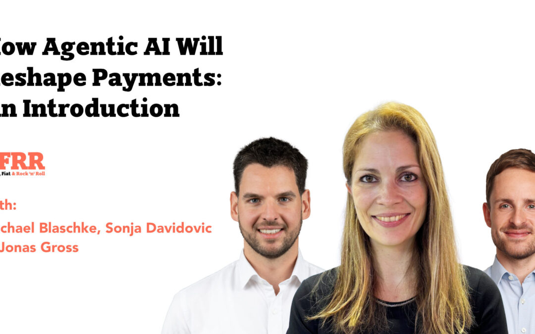 Agentic Payments Are Coming. Trust Will Decide How Far They Go